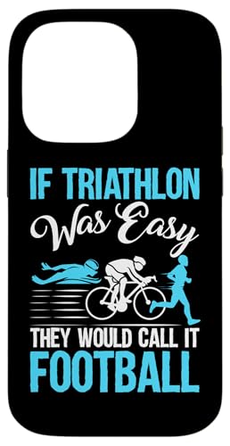 Wenn Triathlon einfach wäre, würden sie es Fußball nennen Hülle für iPhone 14 Pro Wenn Triathlon einfach wäre, würden sie es Fußball nennen Hülle für iPhone 14 Pro von Motivational Triathlon Athlete Designs For Sport