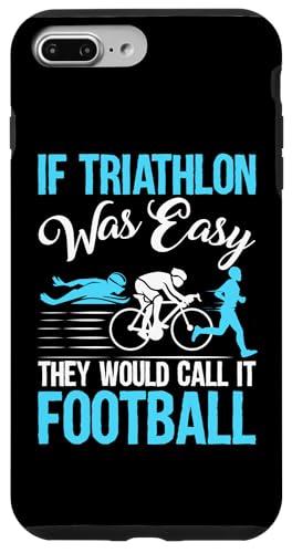 Wenn Triathlon einfach wäre, würden sie es Fußball nennen Hülle für iPhone 7 Plus/8 Plus von Motivational Triathlon Athlete Designs For Sport
