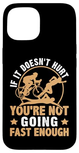 Wenn es nicht weh tut, gehst du nicht schnell genug Hülle für iPhone 15 Wenn es nicht weh tut, gehst du nicht schnell genug Hülle für iPhone 15 von Motivational Triathlon Athlete Designs For Sport