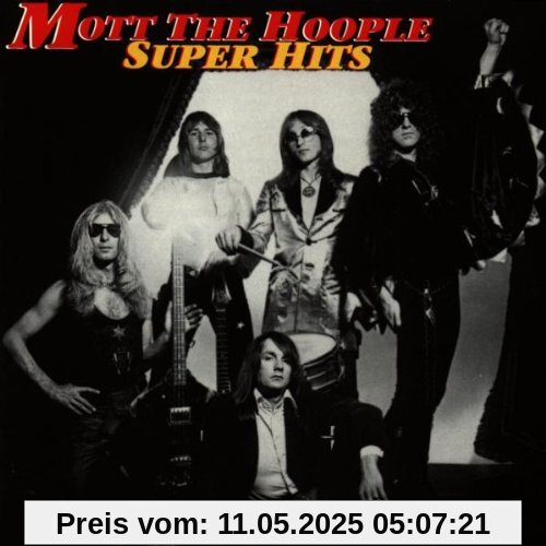 Super Hits von Mott the Hoople