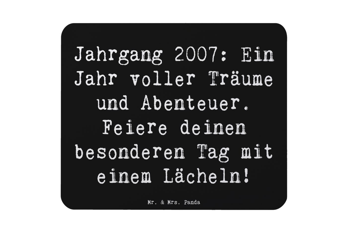 Mr. & Mrs. Panda Mauspad 2007 Geburtstag - Schwarz - Geschenk, Träume und Abenteuer, 2007 Gebu (1-St), rutschfest von Mr. & Mrs. Panda