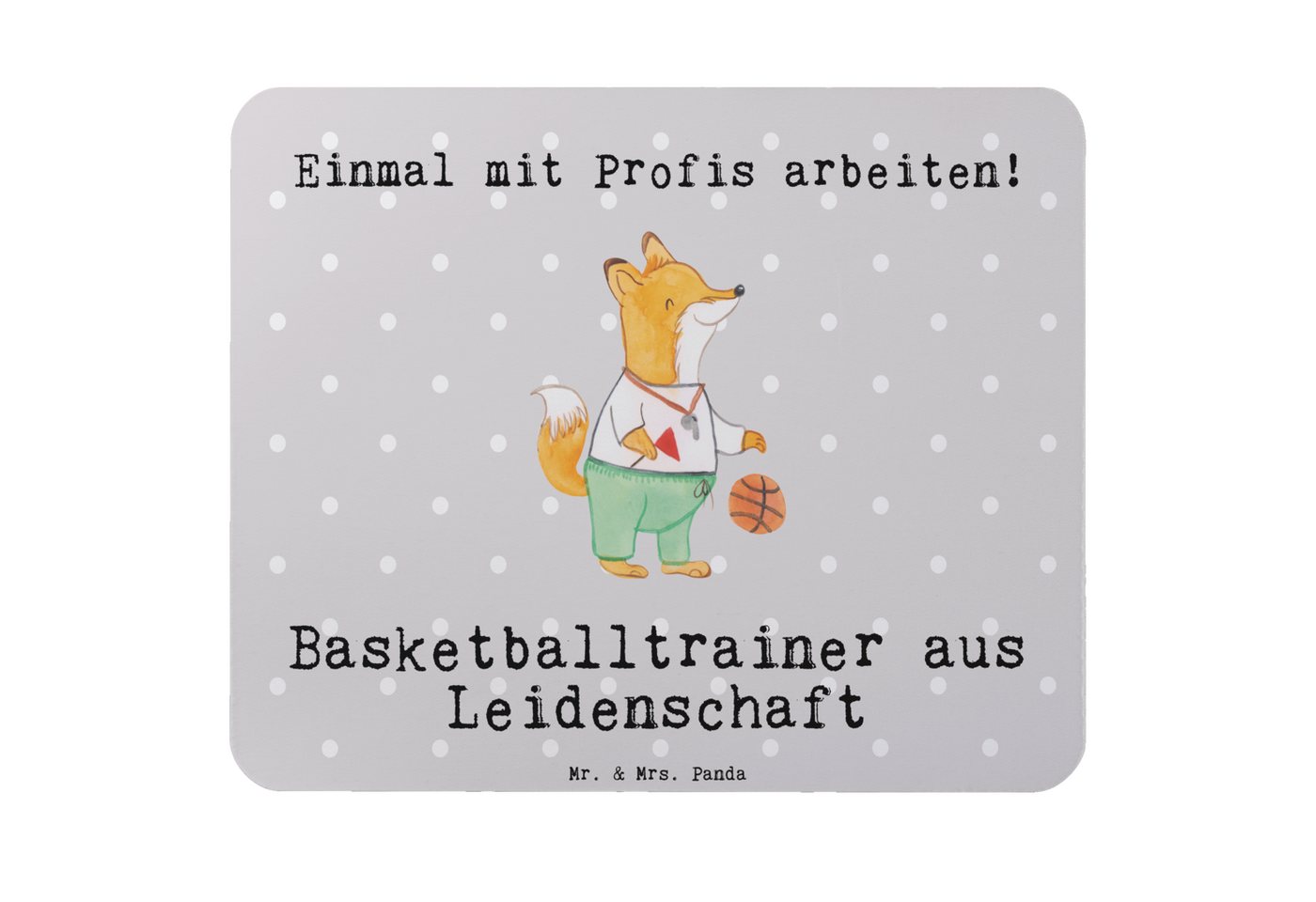 Mr. & Mrs. Panda Mauspad Basketballtrainer Leidenschaft - Grau Pastell - Geschenk, Einzigartig (1-St), Rutschfest von Mr. & Mrs. Panda