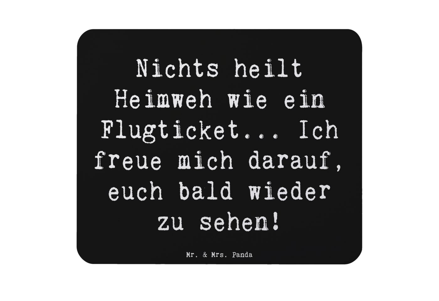 Mr. & Mrs. Panda Mauspad Heimweh Ticket - Schwarz - Geschenk, Wiedersehen, Nostalgie, Flugtick (1-St), Made in Germany von Mr. & Mrs. Panda