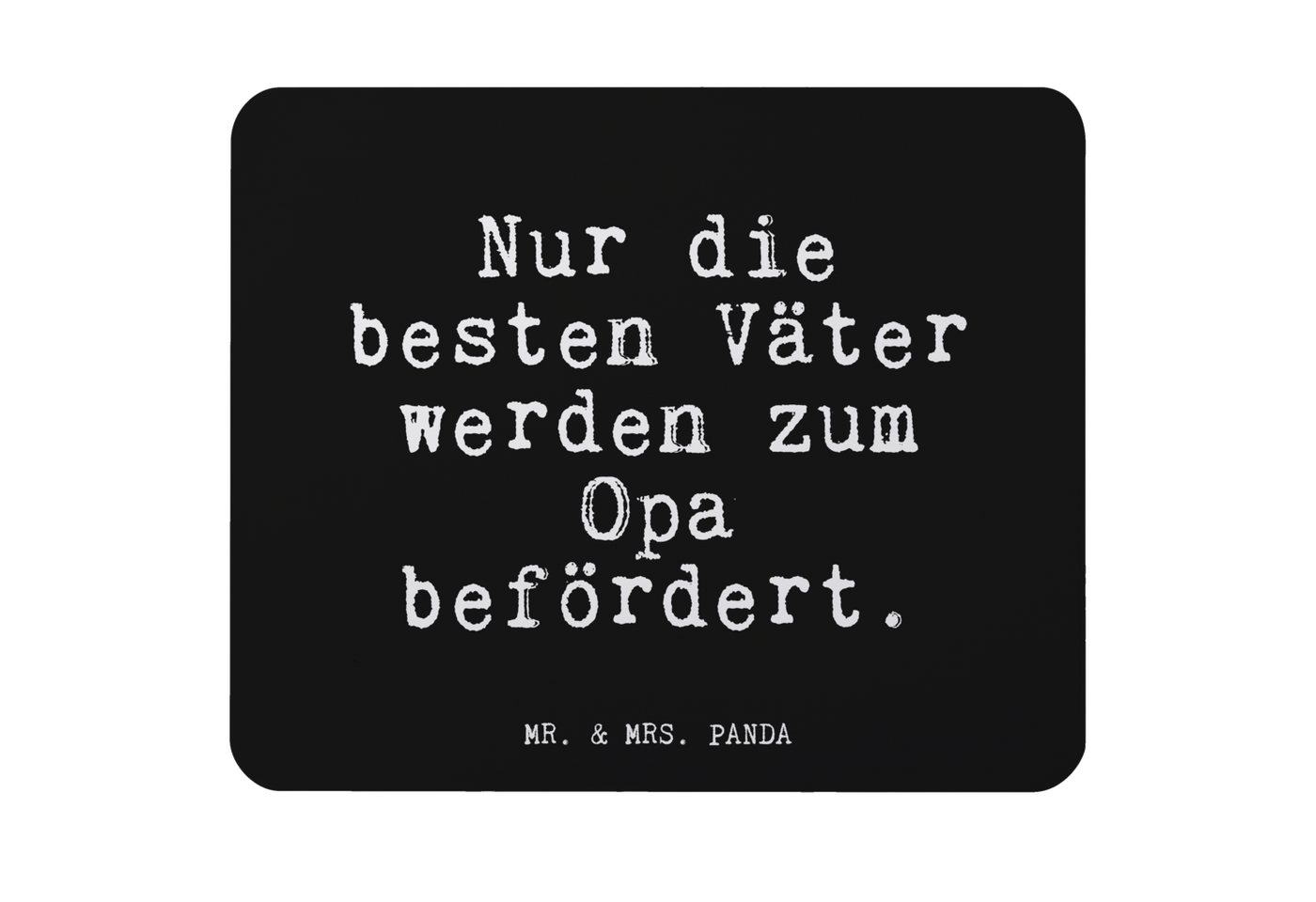 Mr. & Mrs. Panda Mauspad Nur die besten Väter... - Schwarz - Geschenk, Opa Geschenk, Büroausst (1-St) von Mr. & Mrs. Panda