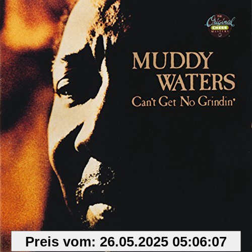 Can't Get No Grindin Can't Get No Grindin von Muddy Waters