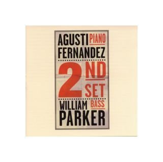 Agusti Fernandez / William Parker: 2nd Set [CD] von Multikulti