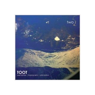 Axel Dorner / Thomas Lehn / Phil Minton: TOOT two [CD] von Multikulti