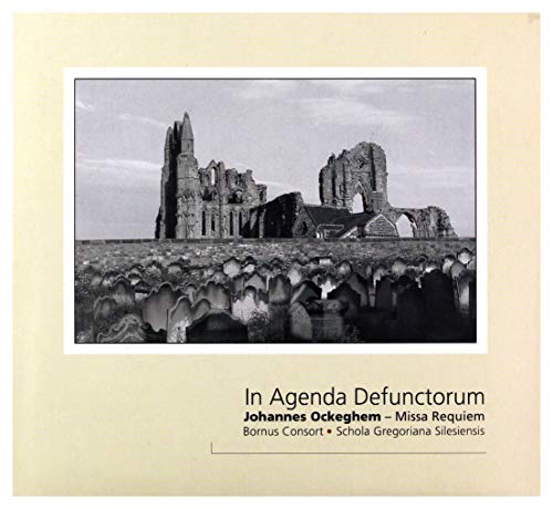 Bornus Consort / Schola Gregoriana Silesiensis: Johannes Ockeghem: In Agenda Defunctorum - Missa Requiem [CD] von Multikulti