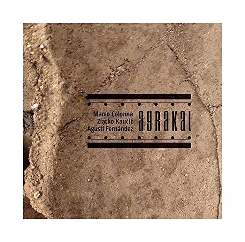 Marco Colonna & AgustĂ" FernĂAndez & Zlatko Kaucic: Agrakal [CD] von Multikulti