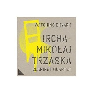 Mikołaj Trzaska Ircha Clarinet Quartet: Watching Edvard [CD] von Multikulti