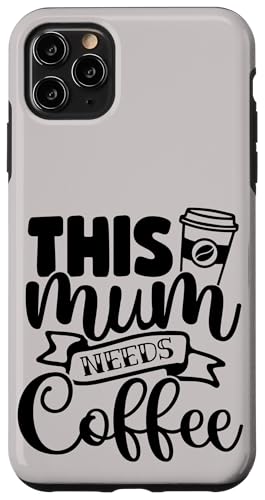 Lustiger Muttertag, diese Mama braucht Kaffee Hülle für iPhone 11 Pro Max Lustiger Muttertag, diese Mama braucht Kaffee Hülle für iPhone 11 Pro Max von Mum Life Fun