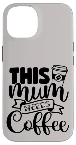 Lustiger Muttertag, diese Mama braucht Kaffee Hülle für iPhone 14 Lustiger Muttertag, diese Mama braucht Kaffee Hülle für iPhone 14 von Mum Life Fun