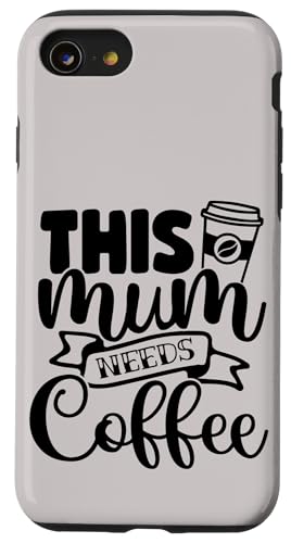 Lustiger Muttertag, diese Mama braucht Kaffee Hülle für iPhone SE (2020) / 7 / 8 von Mum Life Fun