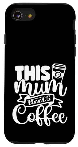 Lustiger Muttertag Lustig This Mum Needs Coffee Hülle für iPhone SE (2020) / 7 / 8 von Mum Life Fun