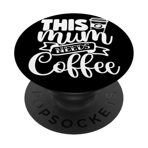 Lustiger Muttertag Lustig This Mum Needs Coffee PopSockets Klebender PopGrip Lustiger Muttertag Lustig This Mum Needs Coffee PopSockets Klebender PopGrip von Mum Life Fun