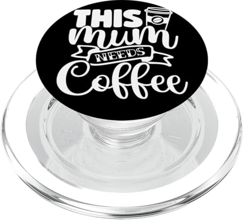 Lustiger Muttertag Lustig This Mum Needs Coffee PopSockets PopGrip für MagSafe Lustiger Muttertag Lustig This Mum Needs Coffee PopSockets PopGrip für MagSafe von Mum Life Fun