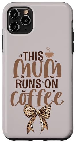 Mothers Day Leopard Kokette Schleife – This Mum Runs On Coffee Hülle für iPhone 11 Pro Max Mothers Day Leopard Kokette Schleife – This Mum Runs On Coffee Hülle für iPhone 11 Pro Max von Mum Life Fun