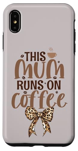 Mothers Day Leopard Kokette Schleife – This Mum Runs On Coffee Hülle für iPhone XS Max Mothers Day Leopard Kokette Schleife – This Mum Runs On Coffee Hülle für iPhone XS Max von Mum Life Fun