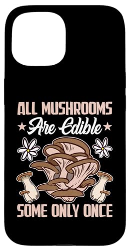Pilzjagd: Alle Pilze sind essbar, einige nur einmal Hülle für iPhone 15 Pilzjagd: Alle Pilze sind essbar, einige nur einmal Hülle für iPhone 15 von Mushroom And Fungi Mycologist Designs