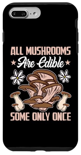Pilzjagd: Alle Pilze sind essbar, einige nur einmal Hülle für iPhone 7 Plus/8 Plus Pilzjagd: Alle Pilze sind essbar, einige nur einmal Hülle für iPhone 7 Plus/8 Plus von Mushroom And Fungi Mycologist Designs