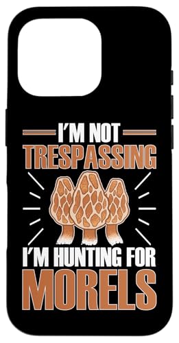 Pilzjagd: I'm Not Trespassing I'm Hunting For Morels Hülle für iPhone 16 Pro Pilzjagd: I'm Not Trespassing I'm Hunting For Morels Hülle für iPhone 16 Pro von Mushroom And Fungi Mycologist Designs