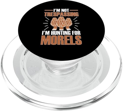 Pilzjagd: I'm Not Trespassing I'm Hunting For Morels PopSockets PopGrip für MagSafe Pilzjagd: I'm Not Trespassing I'm Hunting For Morels PopSockets PopGrip für MagSafe von Mushroom And Fungi Mycologist Designs