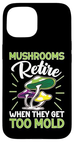 Pilzjagd: Pilze ziehen sich in den Ruhestand, wenn sie zu schimmeln Hülle für iPhone 15 Pilzjagd: Pilze ziehen sich in den Ruhestand, wenn sie zu schimmeln Hülle für iPhone 15 von Mushroom And Fungi Mycologist Designs