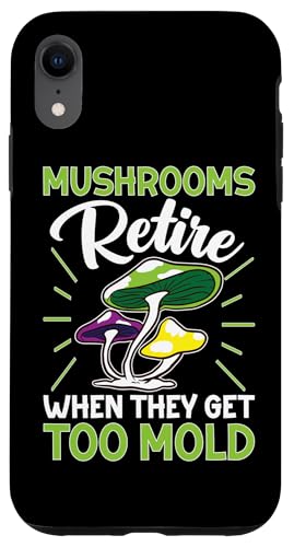 Pilzjagd: Pilze ziehen sich in den Ruhestand, wenn sie zu schimmeln Hülle für iPhone XR von Mushroom And Fungi Mycologist Designs