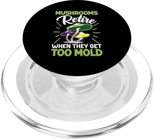 Pilzjagd: Pilze ziehen sich in den Ruhestand, wenn sie zu schimmeln PopSockets PopGrip für MagSafe Pilzjagd: Pilze ziehen sich in den Ruhestand, wenn sie zu schimmeln PopSockets PopGrip für MagSafe von Mushroom And Fungi Mycologist Designs