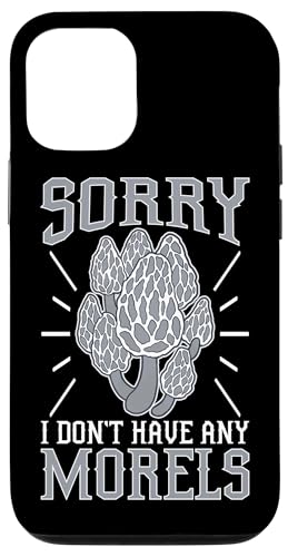 Pilzjagd: Sorry, I Don't Have Any Morels Hülle für iPhone 12/12 Pro Pilzjagd: Sorry, I Don't Have Any Morels Hülle für iPhone 12/12 Pro von Mushroom And Fungi Mycologist Designs