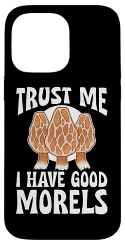 Pilzjagd: Trust Me, I Have Good Morels Hülle für iPhone 14 Pro Max Pilzjagd: Trust Me, I Have Good Morels Hülle für iPhone 14 Pro Max von Mushroom And Fungi Mycologist Designs