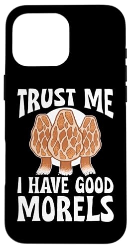 Pilzjagd: Trust Me, I Have Good Morels Hülle für iPhone 16 Pro Max Pilzjagd: Trust Me, I Have Good Morels Hülle für iPhone 16 Pro Max von Mushroom And Fungi Mycologist Designs