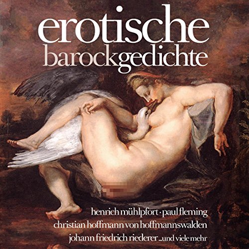 Erotische Barockgedichte Erotische Barockgedichte von ZYX Music