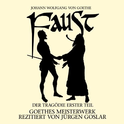 Goethe: Faust. Der Tragödie Erster Teil von Music Garden Werbe GmbH