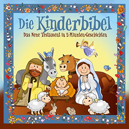 Kinderbibel: Neues Testament in 5-Minuten-Stories von Music Garden Werbe GmbH