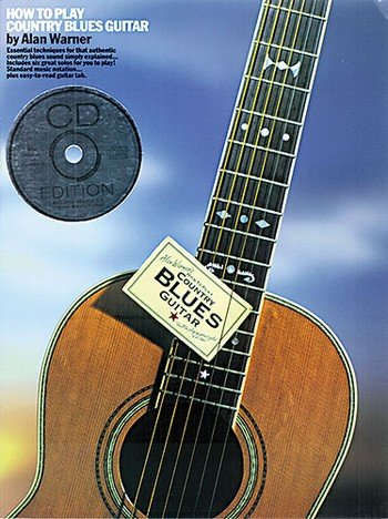 HOW TO PLAY COUNTRY BLUES GUITAR: ANLEITUNG MIT CD von Music Sales Limited