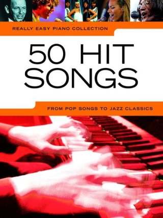 Edition Music Sales 50 hit Songs - arrangiert für Klavier [Noten/Sheetmusic] aus der Reihe: Really Easy Piano Collection von Music Sales