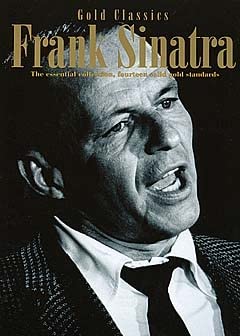 Frank Sinatra: Gold Classics. Für Klavier, Gesang & Gitarre(mit Griffbildern) von Music Sales