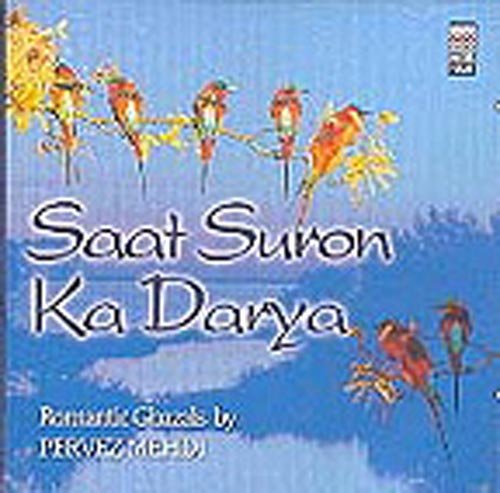 Saat Suron Ka Darya (Ghazals/Hindustani Classical Music/Indian Music/Cd/Pervez Mehdi) von Music Today
