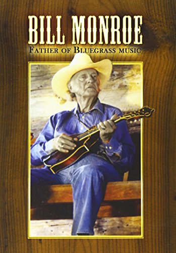 Bill Monroe - Father Of Bluegrass Music [2008] von Music Video Dist