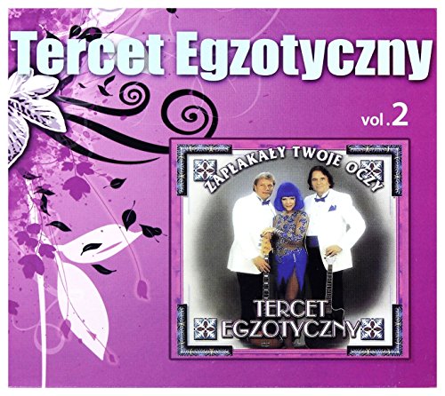 Tercet Egzotyczny Vol. 2: Zaplakaly Twoje Oczy [CD] von MusicNET