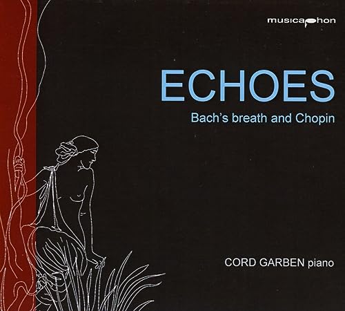 Echos. Bachs Atem und Chopin von Musicaphon (Klassik Center Kassel)