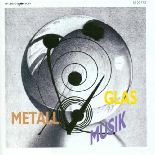 Glas/Metallmusik von Musicaphon (Klassik Center Kassel)