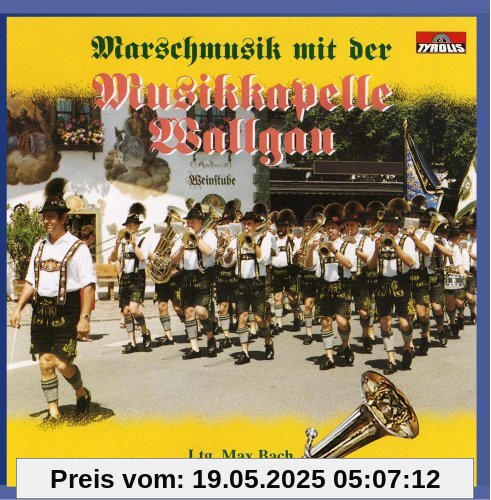 Marschmusik mit der... Marschmusik mit der... von Musikkapelle Wallgau