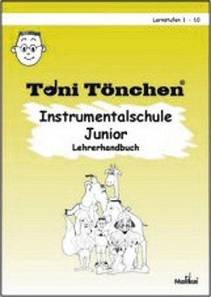 Toni Tönchen Instrumentalschule Junior (+CD): Lehrerhandbuch von Musikus GmbH
