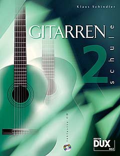 Musikverlag Dux GITARRENSCHULE 2 - arrangiert für Gitarre - mit CD [Noten/Sheetmusic] Komponist: SCHINDLER Klaus von Musikverlag Dux