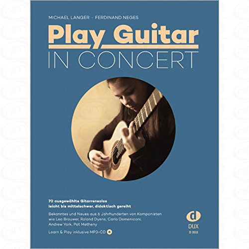 Play Guitar in concert - arrangiert für Gitarre - mit CD [Noten/Sheetmusic] Komponist : LANGER MICHAEL von Musikverlag Dux