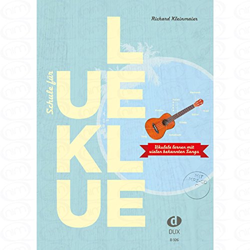 SCHULE FUER UKULELE - arrangiert für Ukulele - mit CD [Noten/Sheetmusic] Komponist : KLEINMAIER RICHARD von Musikverlag Dux