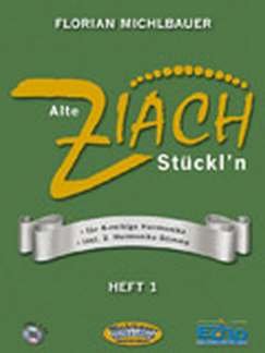 ALTE ZIACH STUECKL'N 1 - arrangiert für Steirische Handharmonika - Diat. Handharmonika - mit CD [Noten / Sheetmusic] Komponist: MICHLBAUER FLORIAN von Musikverlag Michlbauer GmbH