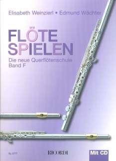 FLOETE SPIELEN F - arrangiert für Querflöte - mit CD [Noten / Sheetmusic] Komponist: WEINZIERL ELISABETH + WAECHTER EDMUND von Musikverlag Ricordi & Co